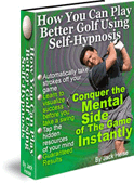 How You Can Play Bettter Golf Using Self Hypnosis 